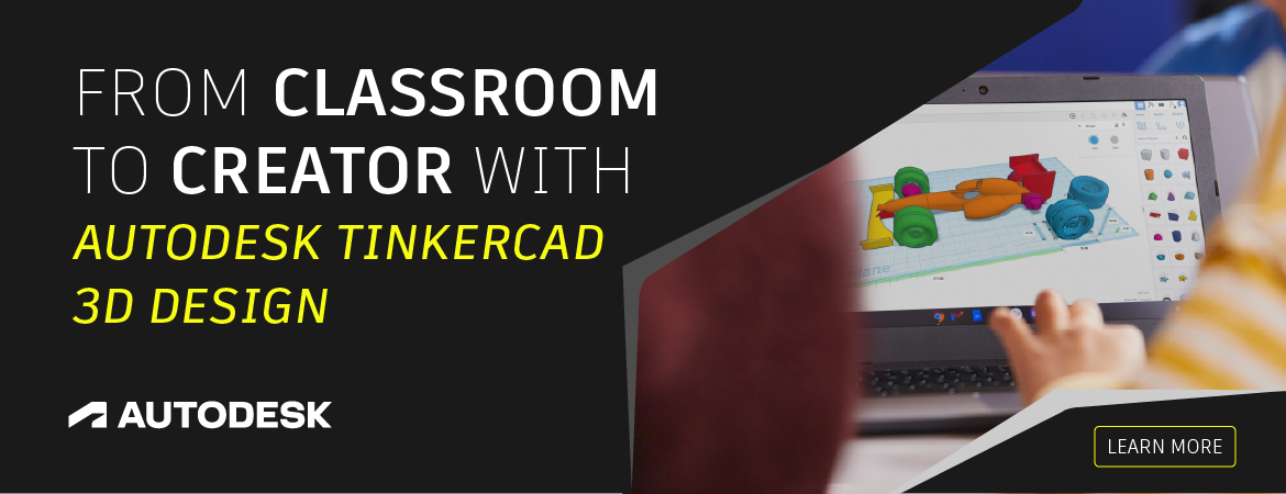 From Classroom to Creator: Autodesk: From Classroom to Creator with Autodesk Tinkercad 3D design