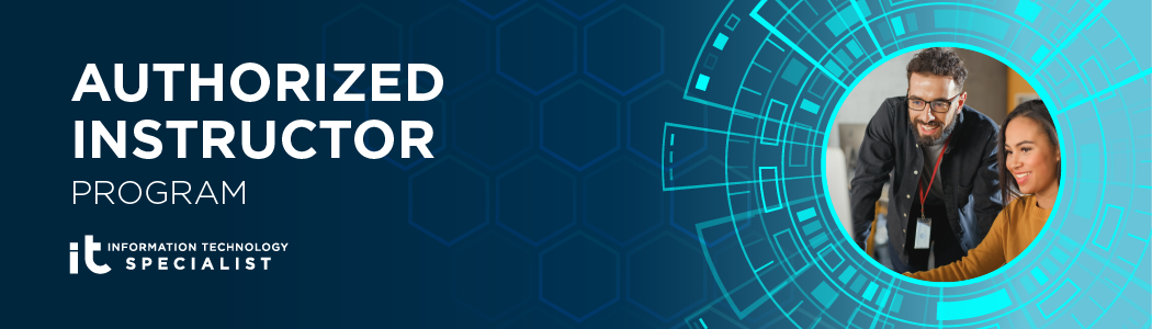 Information Technology Specialist: Authorized Instructor Program