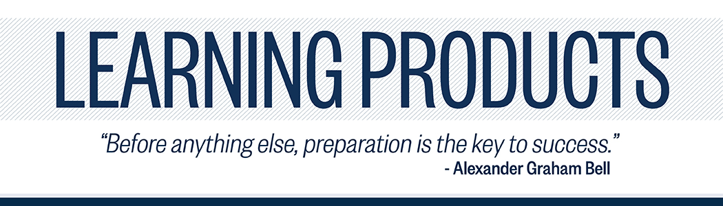Learning Products: "Before anything else, preparation is the key to success." - Alexander Graham Bell